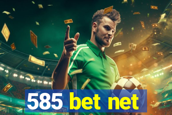 585 bet net